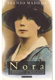 Nora: A Biography of Nora Joyce (Brenda Maddox)