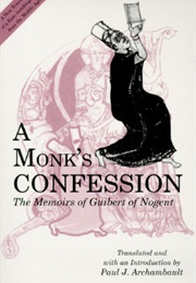 A Monk&#39;s Confession (Guibert De Nogent)