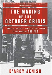 The Making of the October Crisis (D'Arcy Jenish)