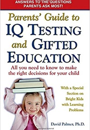 Parents' Guide to IQ Testing and Gifted Education (David Palmer)