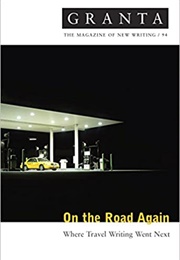 Granta 94: Where Travel Writing Went Next (Ian Jack)