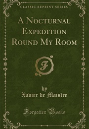 A Nocturnal Expedition Around My Room (Xavier De Maistre)