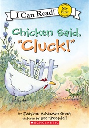 Chicken Said, "Cluck!" (Judyann Ackerman Grant)