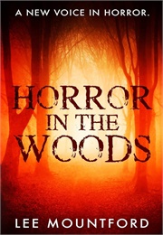 Horror in the Woods (Lee Mountford)