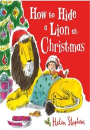 How to Hide a Lion at Christmas (Helen Stephens)