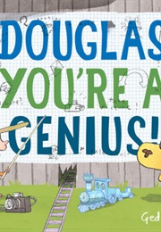 Douglas, You&#39;re a Genius (Ged Adamson)