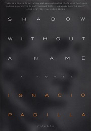 Shadow Without a Name (Ignacio Padilla)