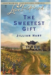 The Sweetest Gift (Jillian Hart)