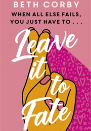 Leave It to Fate (Beth Corby)