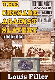 The Crusade Against Slavery, 1830-1860 (Louis Filler)