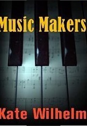 Music Makers (Kate Wilhelm)