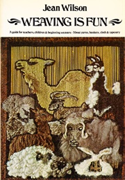 Weaving Is Fun (Jean Wilson)