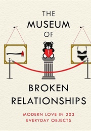 The Museum of Broken Relationships (Olinka Vistica)