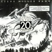 Steve Miller Band - Living in the 20th Century