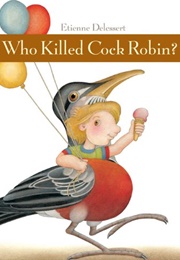 Who Killed Cock Robin? (Etienne Delessert)