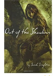 Out of the Shadows (Sarah Singleton)