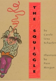 The Squiggle (Carole Lexa Schaefer)
