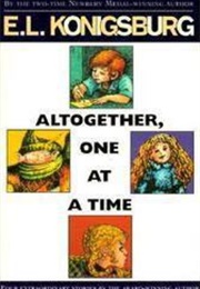 Altogether, One at a Time (E. L. Konigsburg)