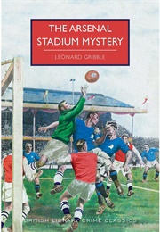 The Arsenal Stadium Mystery (Leonard Gribble)