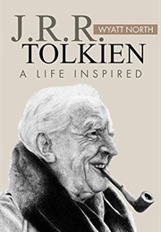 J.R.R. Tolkien: A Life Inspired (North, Wyatt)