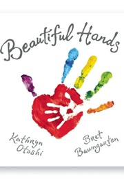 Beautiful Hands (Kathryn Otoshi)