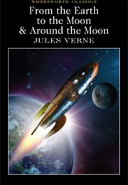 From the Earth to the Moon & Around the Moon (Jules Verne)