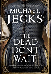 The Dead Don't Wait (Michael Jecks)