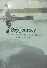Baja Journey: Reveries of a Sea-Kayaker (Robin Carey)