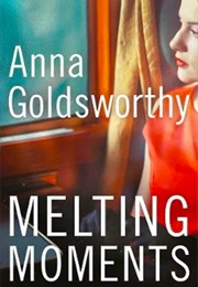 Melting Moments (Anna Goldsworthy)