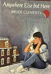 Anywhere Else but Here (Bruce Clements)