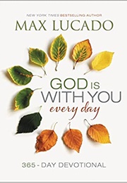 God Is With You Everyday (Max Lucado)
