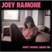 Joey Ramone - Don&#39;t Worry About Me