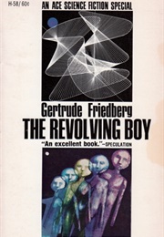 The Revolving Boy (Gertrude Friedberg)