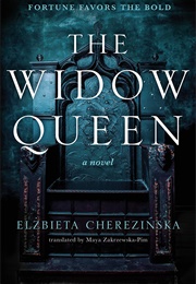 The Widow Queen (Elzbieta Cherezinska)
