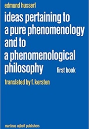 Ideas Pertaining to a Pure Phenomenology and to a Phenomenological Philosophy (Edmund Husserl)