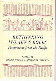 Rethinking Women's Roles: Perspectives From the Pacific (Denise O'Brien, Sharon Tiffany (Eds))