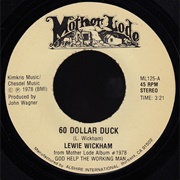 60 Dollar Duck - Lewie Wickham
