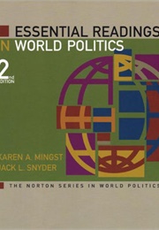 Essential Readings in World Politics (Karen A. Mingst and Jack L. Snyder)