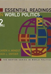 Essential Readings in World Politics (Karen A. Mingst and Jack L. Snyder)