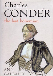 Charles Conder: The Last Bohemian (Ann Galbally)