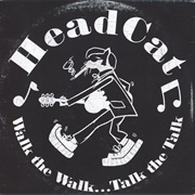 The Head Cat - Walk the Walk..Talk the Talk