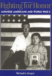 Fighting for Honor: Japanese Americans and World War II (Michael L. Cooper)