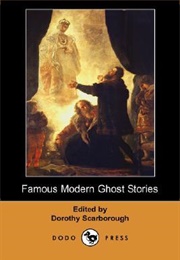 Famous Modern Ghost Stories (Dorothy Scarborough (Editor))
