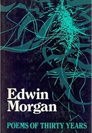 Poems of Thirty Years (Edwin Morgan)