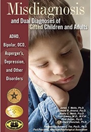Misdiagnoses and Dual Diagnoses (James T. Webb)