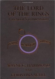 Lord of the Rings: A Reader's Companion (Wayne G. Hammond and Christina Scull)