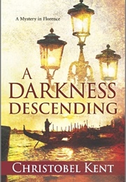 A Darkness Descending (Christobel Kent)