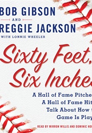 Sixty Feet, Six  Inches (Bob Gibson & Reggie Jackson)