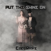 Coco Rosie - Put the Shine On