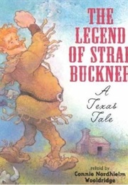 The Legend of Strap Buckner (Connie Nordhielm Wooldridge)